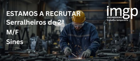 Serralheiros de 2&ordf; (M/F) &mdash; Sines